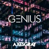 Axesgray - Genius