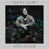 Tommy Ashby - Bowlegged
