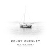 Kenny Chesney、Mindy Smith《Better Boat (feat. Mindy Smith)》[MP3/LRC]