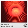 michael m - House Music 101