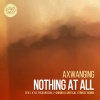 Axwanging、Kyle Richardson - Nothing at All (Giorno & Critical Strikez Remix)