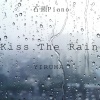 石頭Piano《Kiss The Rain (雨的印记)》[MP3/LRC]