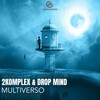 2Komplex、Drop Mind - Multiverso (Original Mix)
