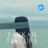Reckless、Ain Nasriko - Takkan Terlupa