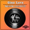 Gino Love - Neon Lights (Original Mix)