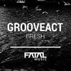 Grooveact - Fresh (Original Mix)(Remix)