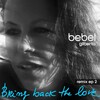 Bebel Gilberto - Bring Back The Love (Brazilian Girls Extended Version)