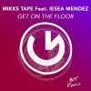 Mikks Tape、@IT - Get on the Floor (@IT Remix)