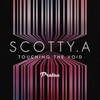 Scotty.A - Touching the Void