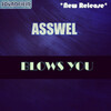 Asswel - Blows You (Original Mix)