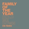 Family Of The Year《Hold Me Down (CID Remix)》[MP3/LRC]