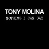 Tony Molina - Nothing I Can Say