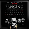 Reminisce、CDQ、Ceeza、Chopstix - Banging