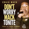 craig mack《Don't Worry MackTonite (prod. Erick Sermon|Explicit)》[MP3/LRC]