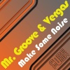 Vergas、Mr. Groove《Make Some Noise (Original Mix)》[MP3/LRC]