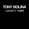 Tony Molina - Jasper's Theme