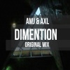 AMJ、AXL - Dimention (Original Mix)