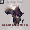 DJ Young Money、Sleamnicco - Mama Africa