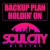 Backup Plan - Holdin' On (Original Mix)