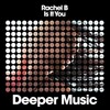 Rachel B - Is It You
