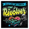 Los Angeles Azules、Cucho Parisi - Ella Usó Mi Cabeza Como un Revólver