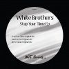 White Brothers - Stop Your Time (Original Mix)
