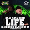 Blackout Ja、Issac Maya、Jamie Irie《Life (Issac Maya Remix)》[MP3/LRC]