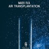 Mari Iva - Air Transplantation (Original Mix)