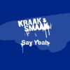 Kraak & Smaak - Say Yeah