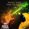 Miguel Noel - Funk The House (Radio Edit)