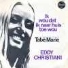 Eddy Christiani - Ik Wou Dat Ik Naar Huis Toe Wou
