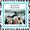 Franky Wah - House Party