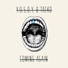 Y.O.S.O.Y.、Tacko - Coming Again