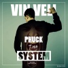 Vin Veli - Phuck The System