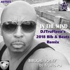 Biblical Jones、DJTruFlava - In The Wind 2018 (Bib & Beats Mix)
