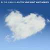 Will G.、DJ Ti-S《A Little Love Don't Hurt Nobody (Radio Edit)》[MP3/LRC]