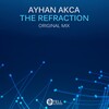 Ayhan Akca - The Refraction (Original Mix)