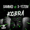 GAMM@、X-ystem《Kobra》[MP3/LRC]