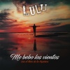 El Niño de la Hipoteca、Lulu《Me Bebo los Vientos》[MP3/LRC]