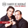 Xander de Buisonje、Najib Amhali - Ik Weet