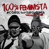 Karol Conka、Tropkillaz、Mc Carol、Leo Justi - 100% Feminista