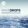 Lazy Hammock、Ivan M-Sax《Wavedrops》[MP3/LRC]