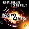 Global Deejays、Chris Willis《Party 2 Daylight (Radio Edit)》[MP3/LRC]