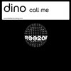 Dino - Call Me (Original)