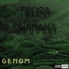 G.E.N.O.M. - Tropa shamana