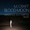 M. Craft - Blood Moon (C.O.A-M Remix)