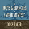 Duck Baker - Sergeant Early's Dream/Chief O'Neill's Favorite