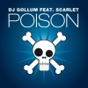 Scarlet、Gollum - Poison (DJ Gollum meets Money G Radio Edit)