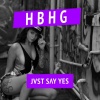 JVST SAY YES《H B H G (Original Mix)》[MP3/LRC]