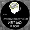 Shank3d、Bass Movement - Dirty Bass